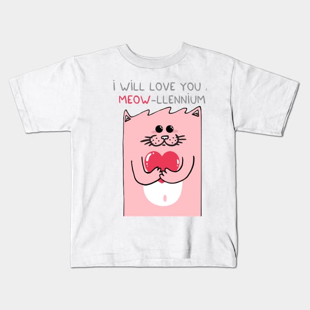 I will love you a MEOW-llennium Kids T-Shirt by adrianserghie